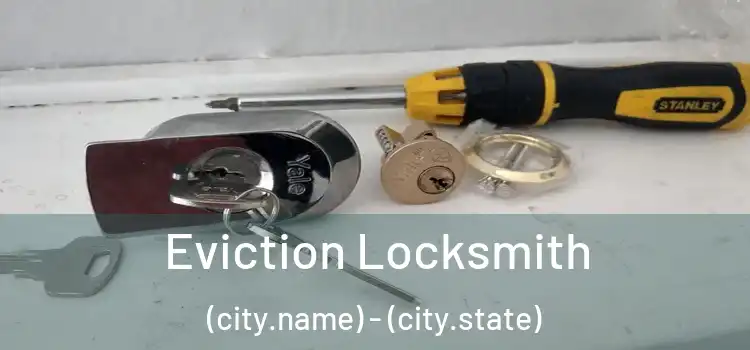  Eviction Locksmith (city.name) - (city.state)
